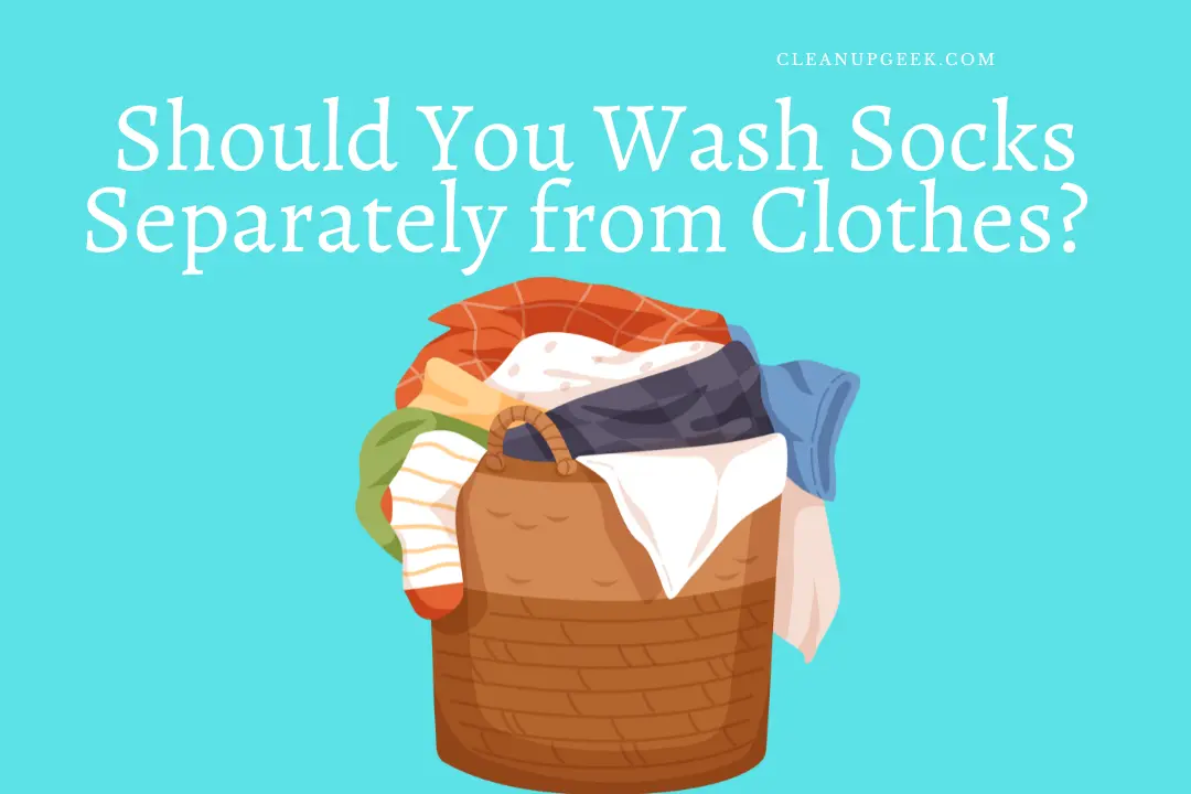 Should you wash socks separately from clothes