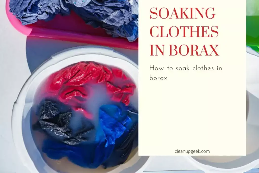 Soaking clothes in borax, soak clothes in borax