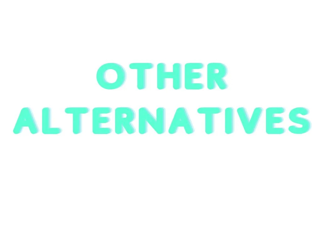 alternatives