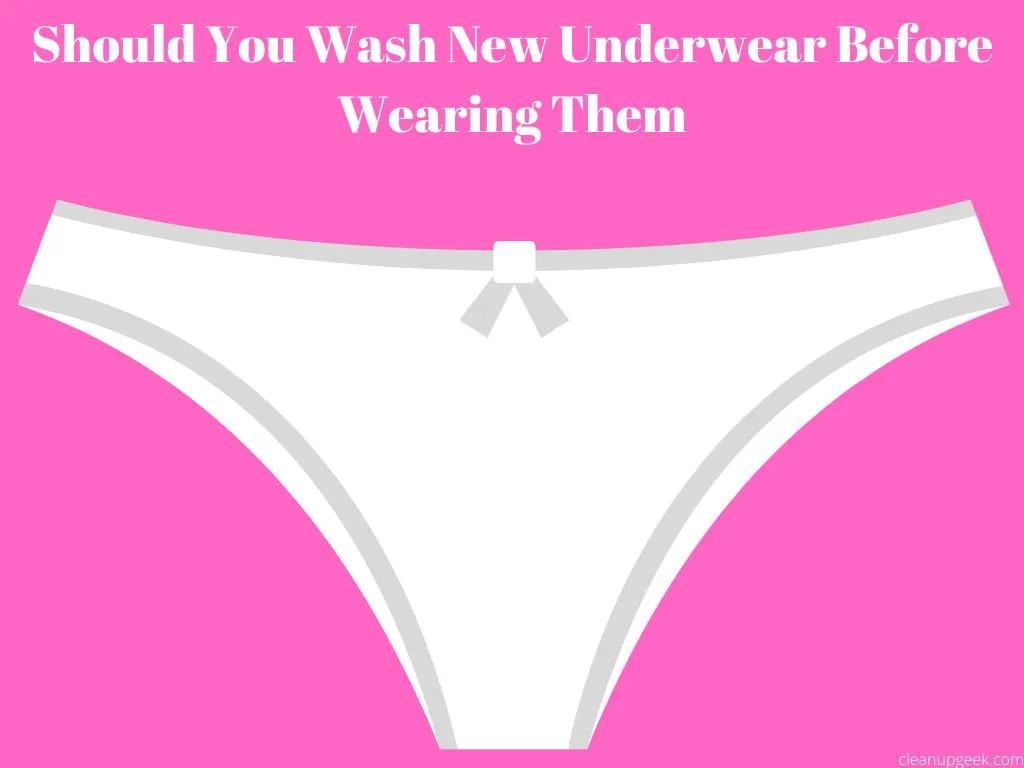 Should you wash new underwear after buying it