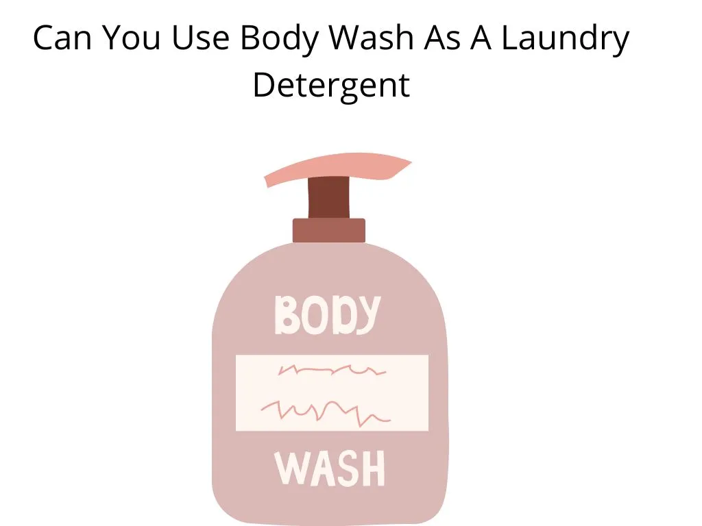 Can you use body wash as a laundry detergent
