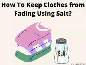 How to keep clothes from fading with salt