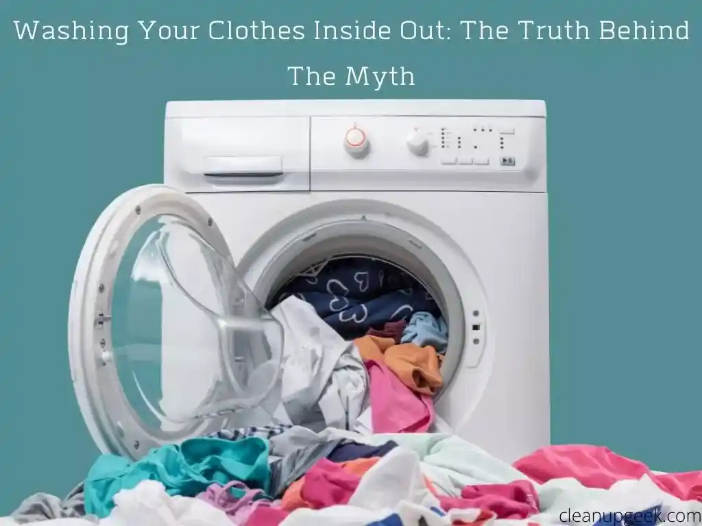 Washing Your Clothes Inside Out Myth