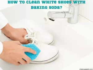 Cleaning White Shoes With Baking Soda: The Ultimate Guide