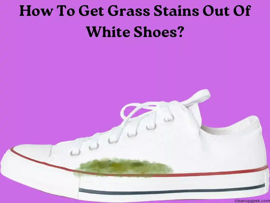 How to Remove grass stains From white shoes 