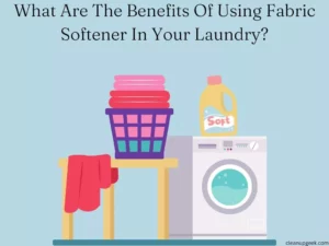 What Are The Benefits Of Using Fabric Softener?