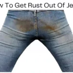 How to Get Rust Out Of Jeans