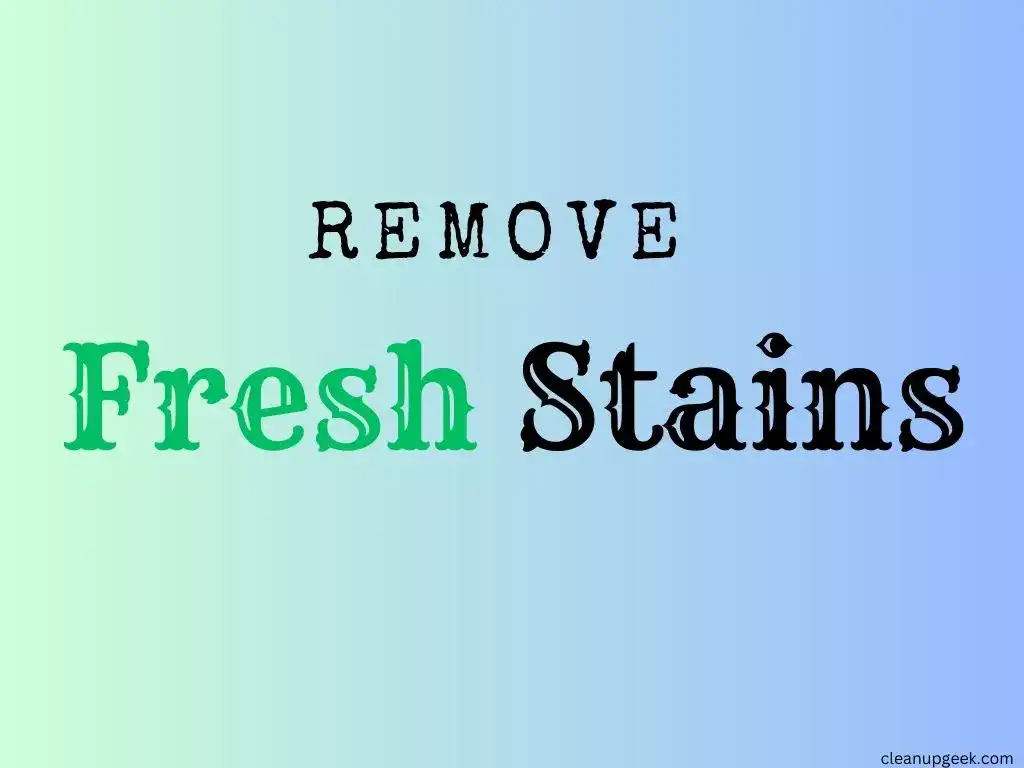 Fresh stains