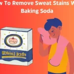 3 Ways To Remove Sweat Stains With Baking Soda