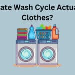 Does Delicate Wash Cycle Clean Clothes?