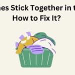 Why do clothes stick together in the dryer: How to fix it?