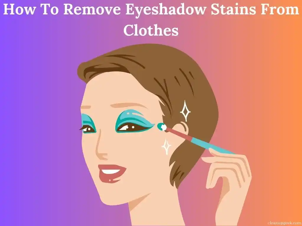 Easy Tips On How To Remove Eyeshadow Stains?