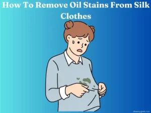 Effective Way to Remove Oil Stains From Silk Clothes