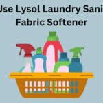 Can You Use Lysol Laundry Sanitizer With Fabric Softener