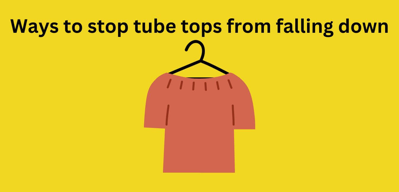 How to stop tube tops from falling down
