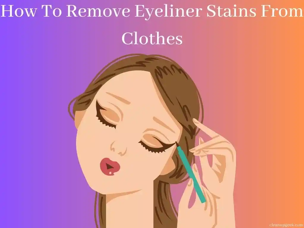 Quick And Easy Way To Remove Eyeliner Stains From Clothes