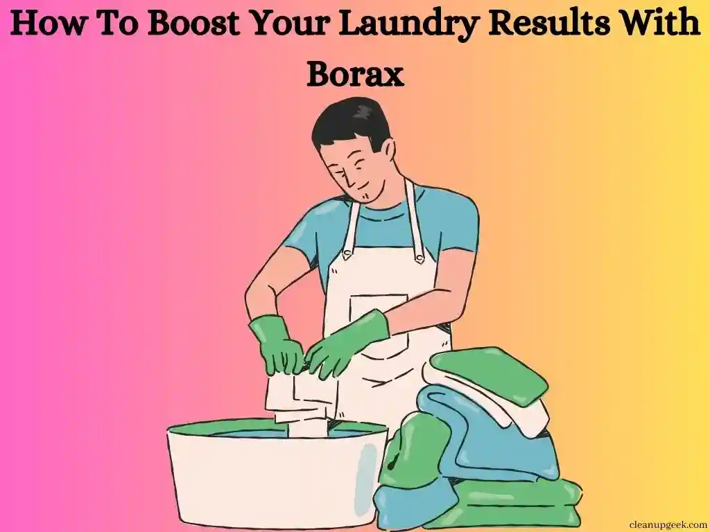 How To Boost Your Laundry Results With Borax
