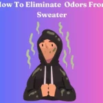 Easy Ways To Eliminate Sweater Odors