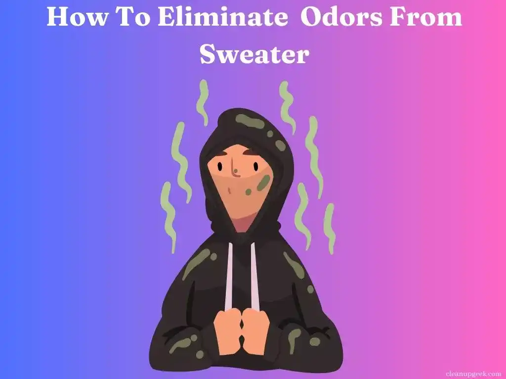 Easy Ways To Eliminate Sweater Odors