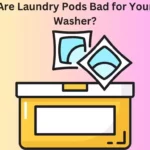 Are Laundry Pods Bad For Your Washer