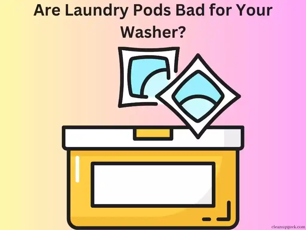 Are Laundry Pods Bad For Your Washer