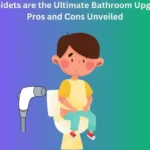 Why Bidets are the Ultimate Bathroom Upgrade – Pros and Cons Unveiled