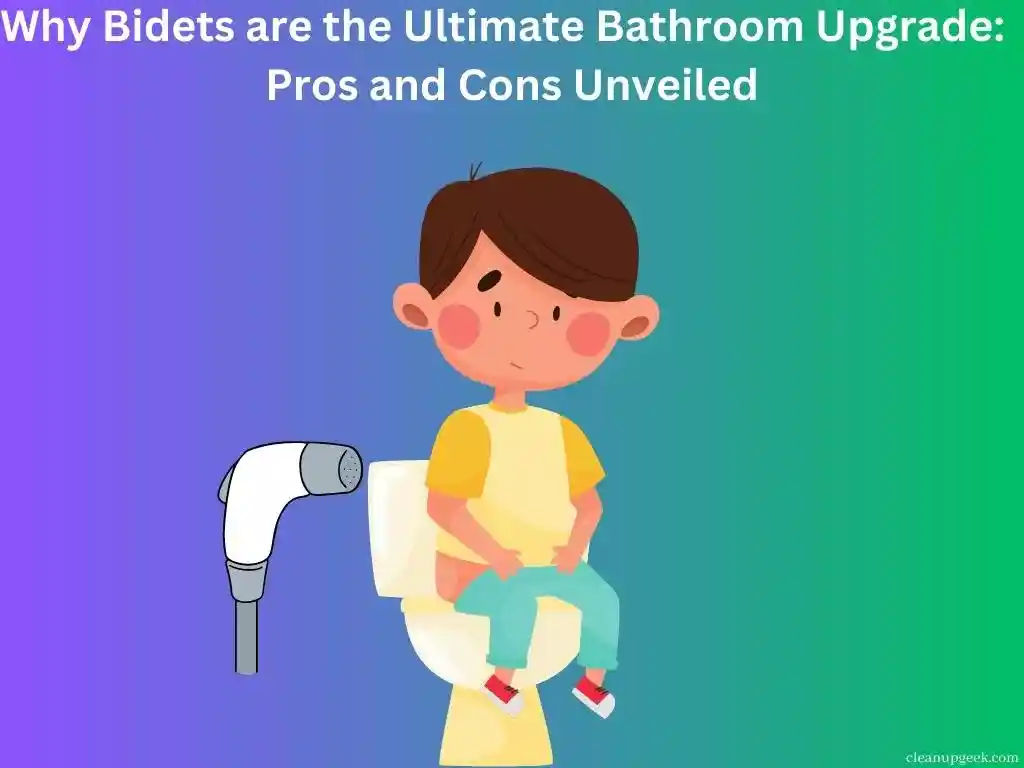 Why Bidets are the Ultimate Bathroom Upgrade - Pros and Cons Unveiled