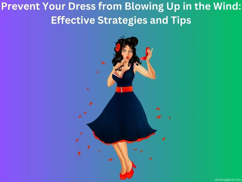 Prevent Your Dress from Blowing Up in the Wind