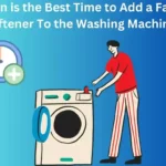 When is the Best Time to Add a Fabric Softener To the Washing Machine?