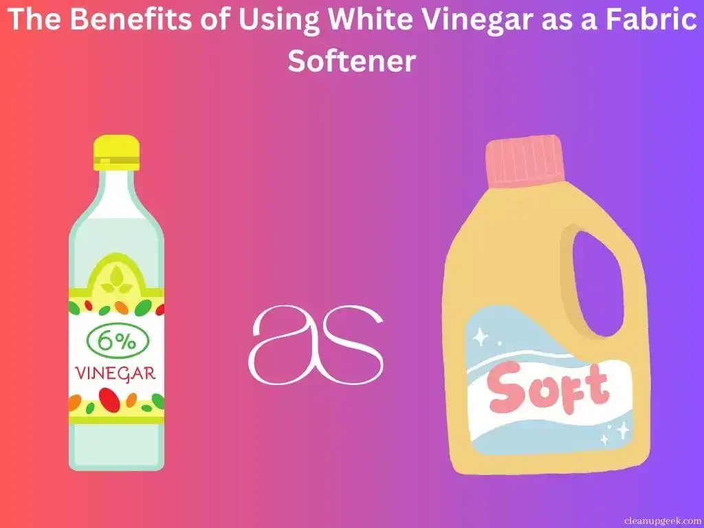 The Benefits of Using White Vinegar as a Fabric Softener