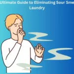 The Ultimate Guide to Eliminating Sour Smelling Laundry