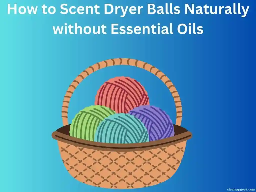 How to Scent Dryer Balls Naturally without Essential Oils