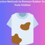Effective Methods to Remove Rubber Stains from Clothes