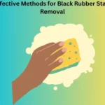 Effective Methods for Black Rubber Stain Removal