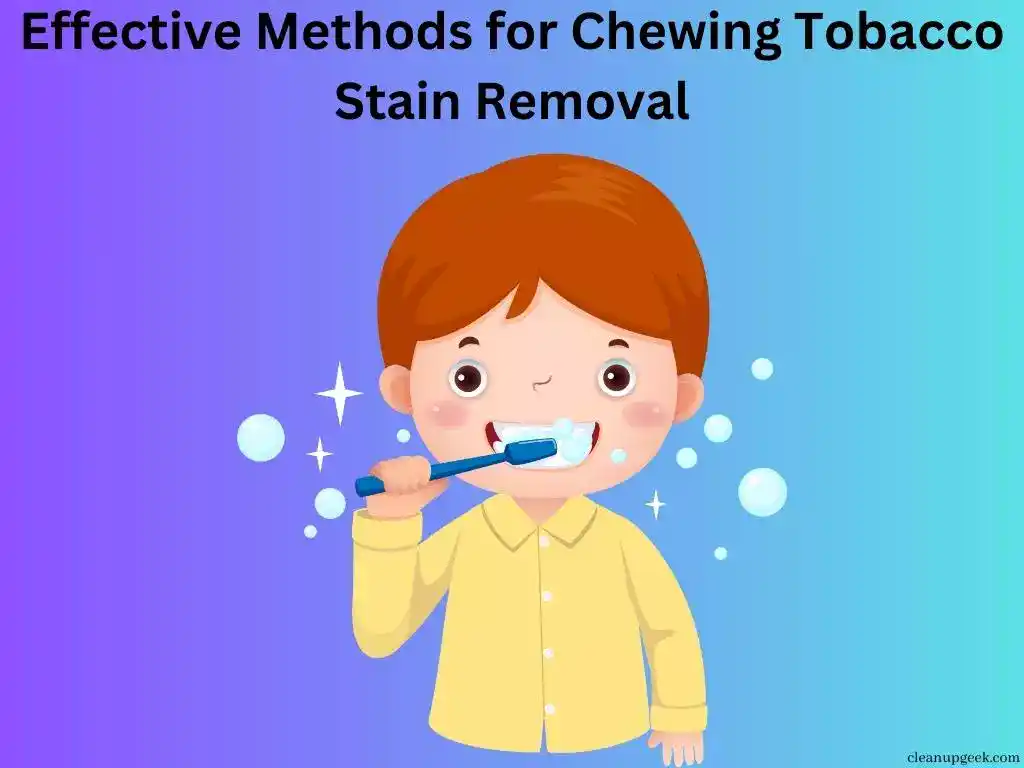 Effective Methods for Chewing Tobacco Stain Removal