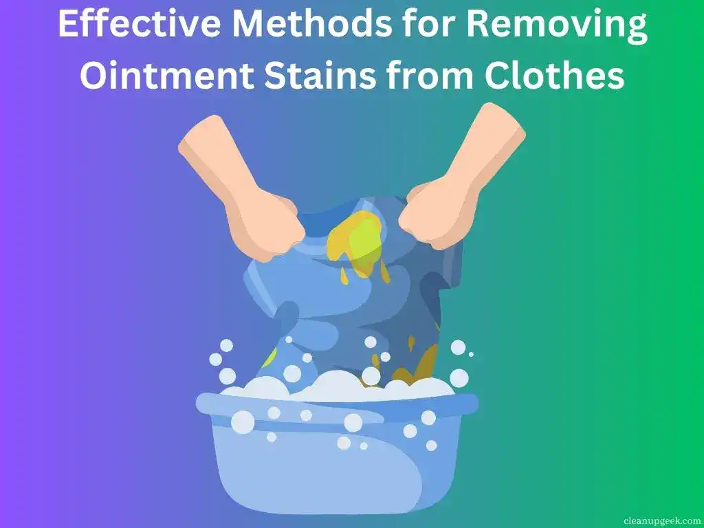 Effective Methods for Removing Ointment Stains from Clothes