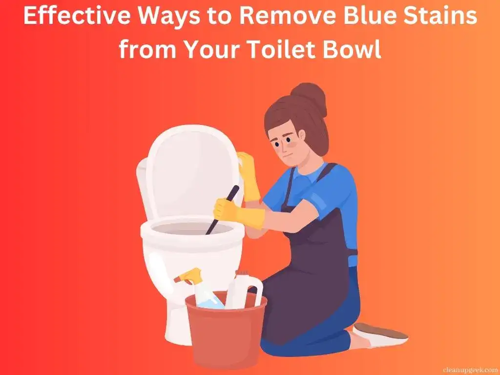 Effective Ways to Remove Blue Stains from Your Toilet Bowl