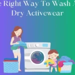 The Right Way To Wash And Dry Activewear