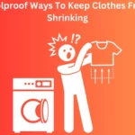 Foolproof Ways To Keep Clothes From Shrinking