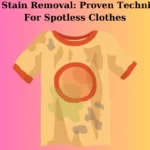 Mud Stain Removal: Proven Techniques For Spotless Clothes