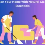Freshen Your Home With Natural Cleaning Essentials