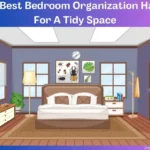 9 Best Bedroom Organization Hacks For A Tidy Space