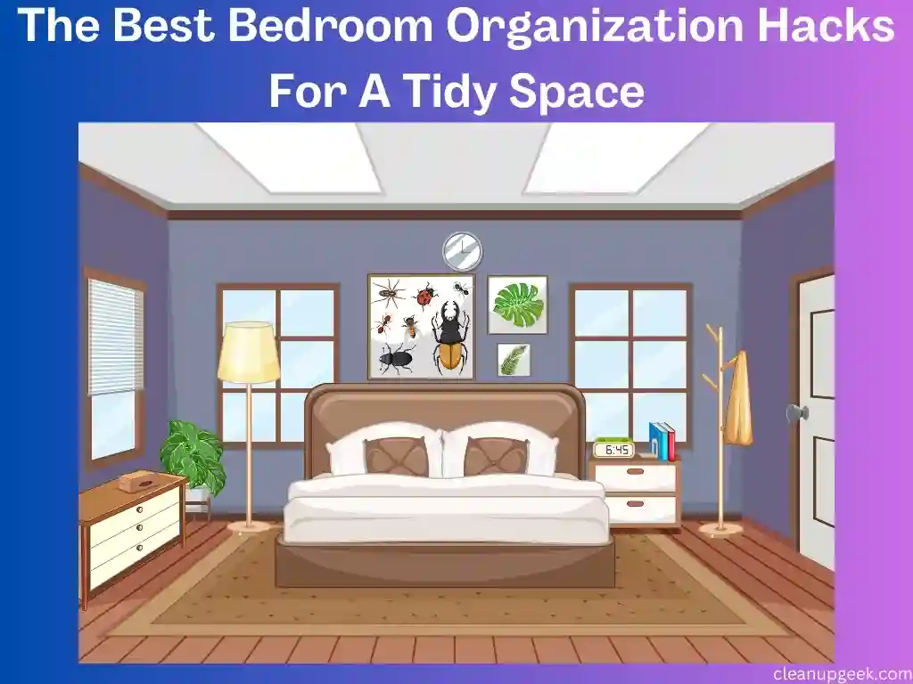 9 Best Bedroom Organization Hacks For A Tidy Space